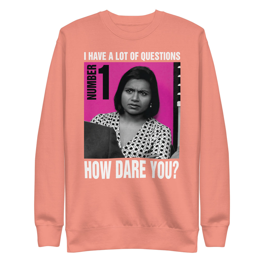How Dare You? Unisex Premium Sweatshirt
