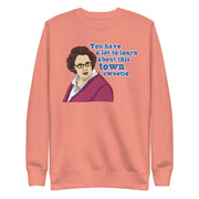You Have A Lot To Learn Sweetie Unisex Premium Sweatshirt