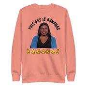 This Day is Bananas Unisex Premium Sweatshirt