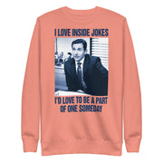 I Love Inside Jokes Unisex Premium Sweatshirt