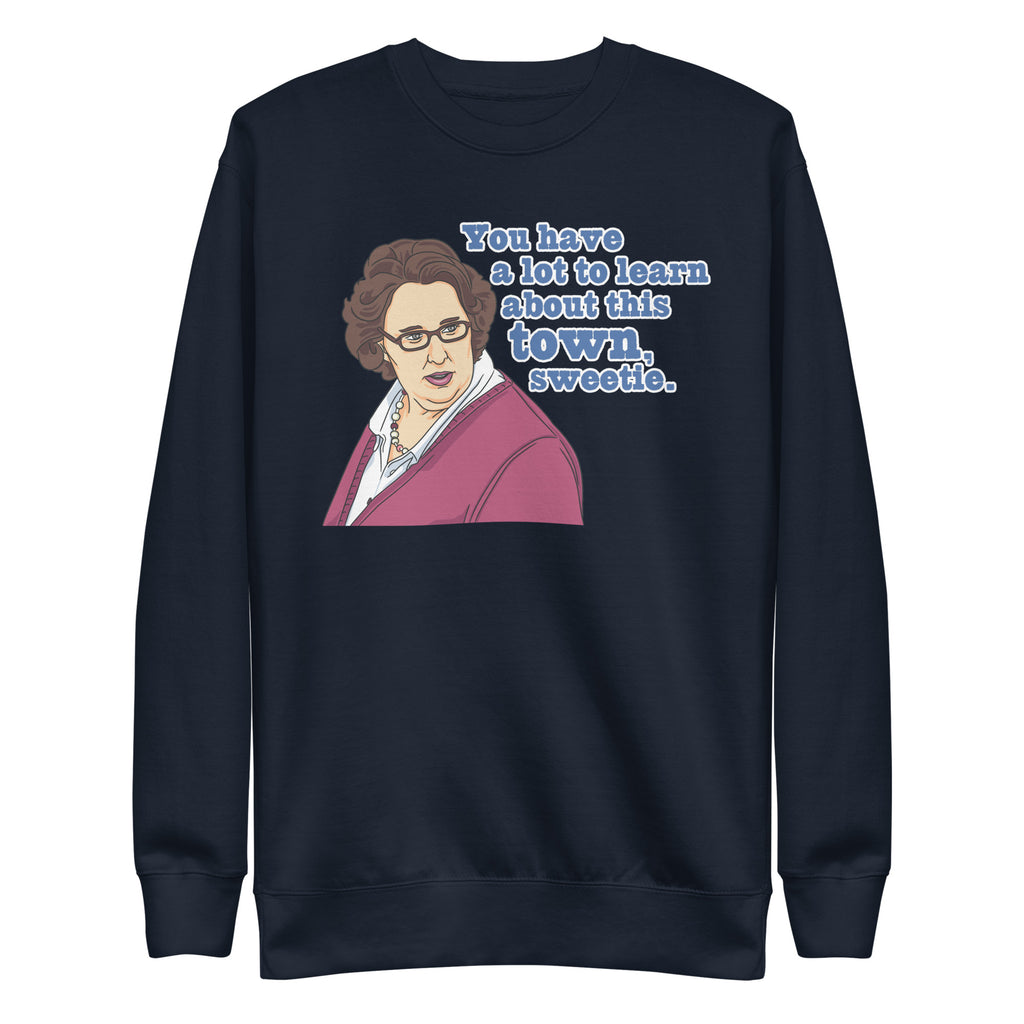 You Have A Lot To Learn Sweetie Unisex Premium Sweatshirt