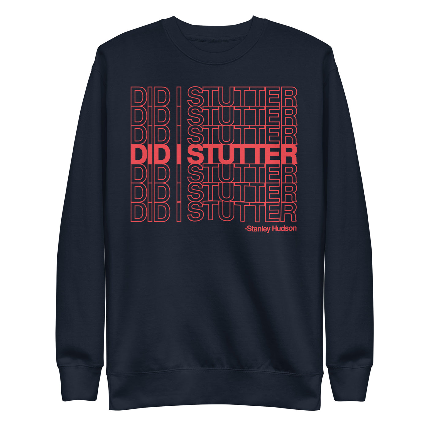 Did I Stutter? - Unisex Premium Sweatshirt