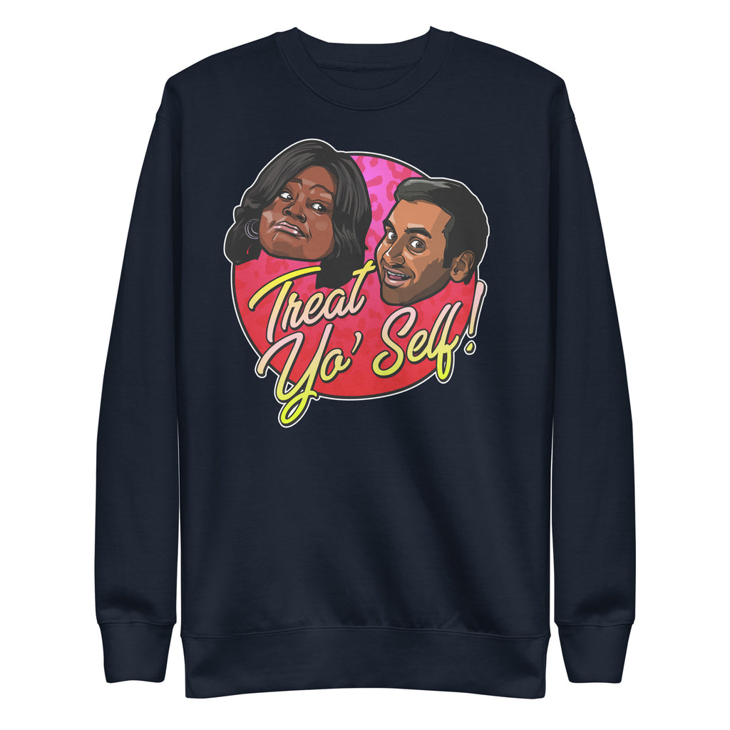Treat Yo Self - Unisex Premium Sweatshirt