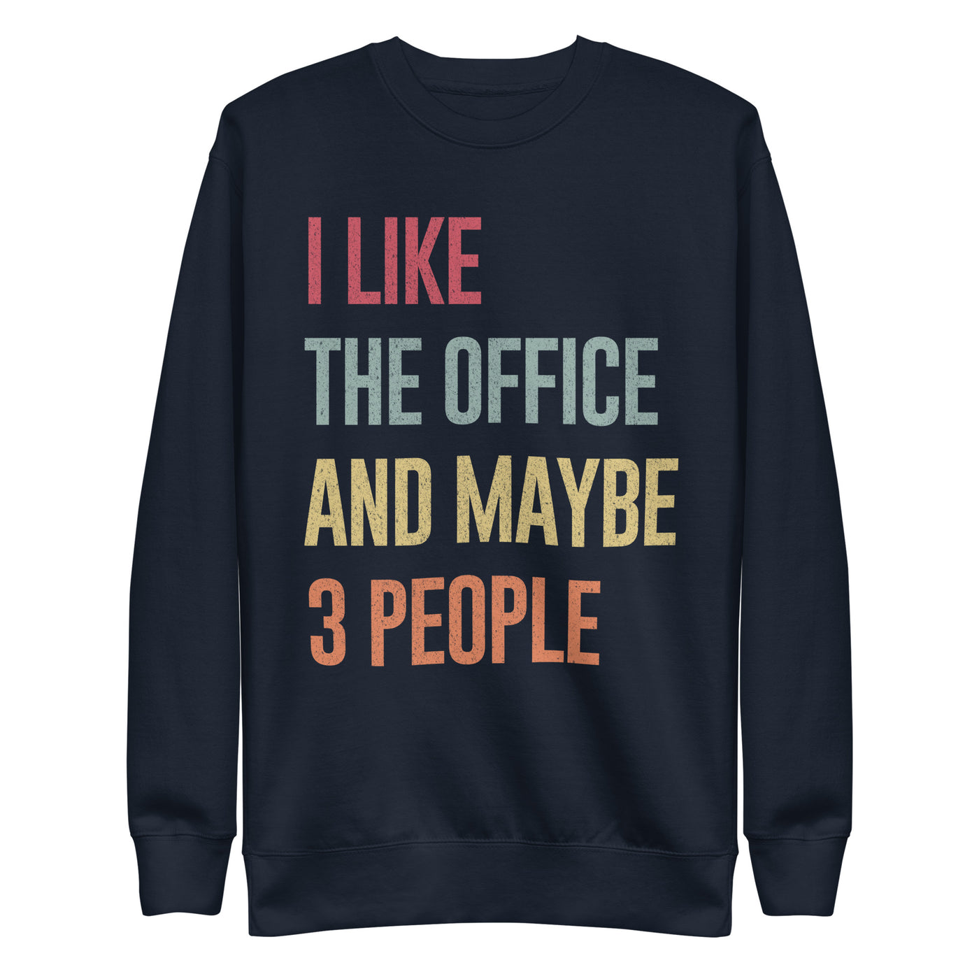 I Like The Office - Unisex Premium Sweatshirt