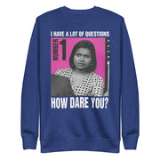 How Dare You? Unisex Premium Sweatshirt