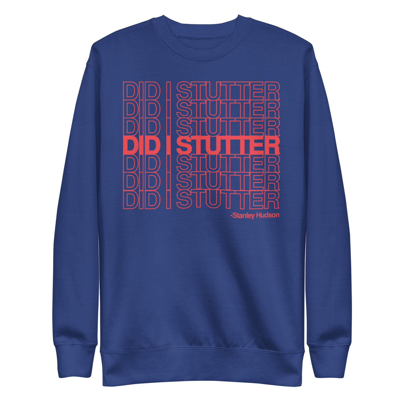 Did I Stutter? - Unisex Premium Sweatshirt