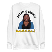 This Day is Bananas Unisex Premium Sweatshirt