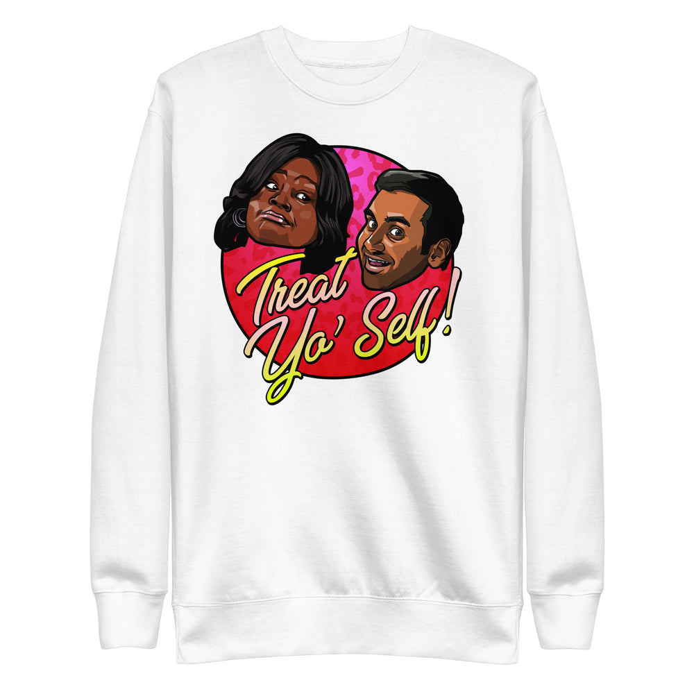Treat Yo Self - Unisex Premium Sweatshirt