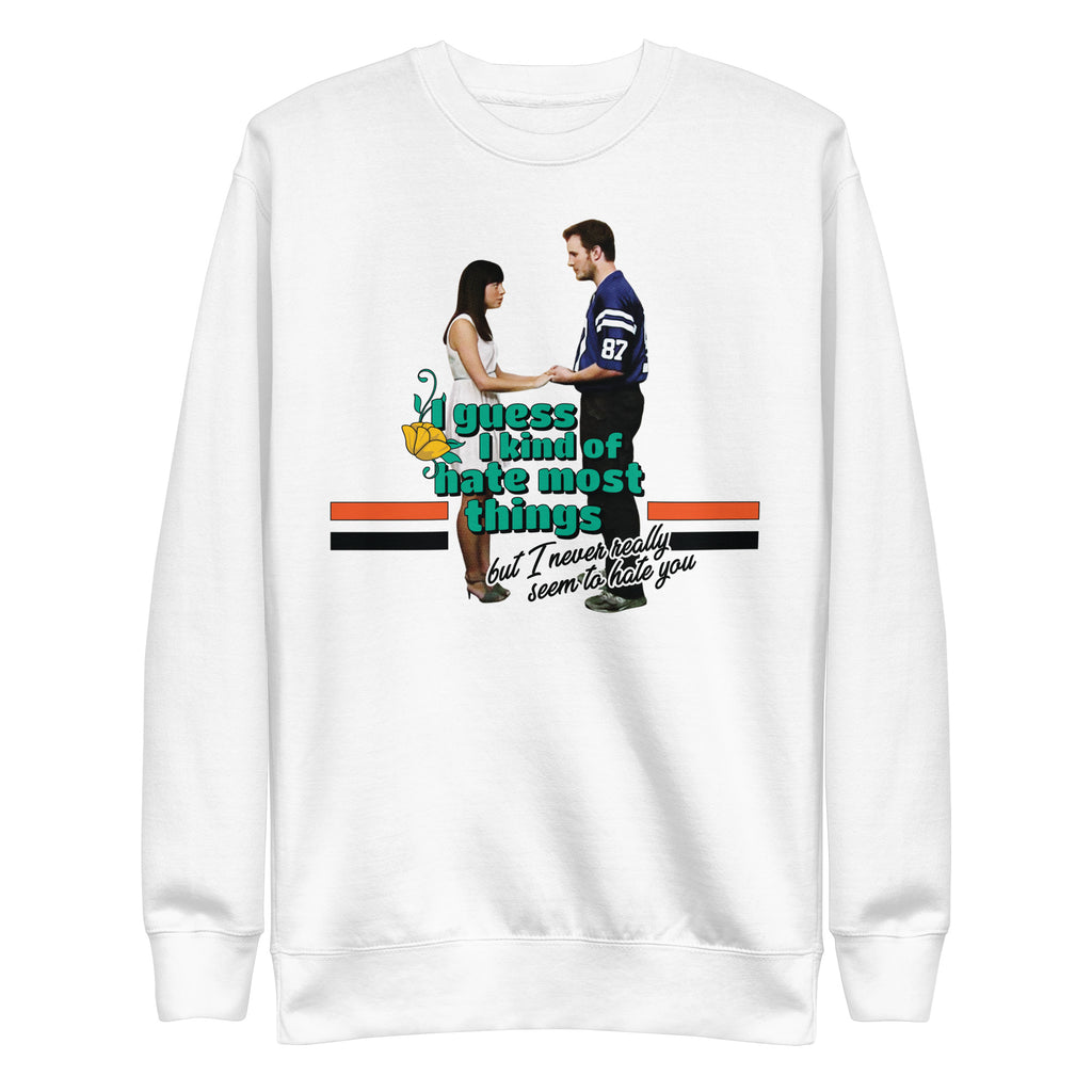 I Guess I Kind Of Hate Most Things - Unisex Sweatshirt