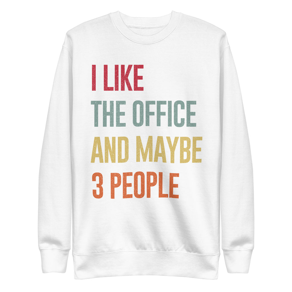 I Like The Office - Unisex Premium Sweatshirt