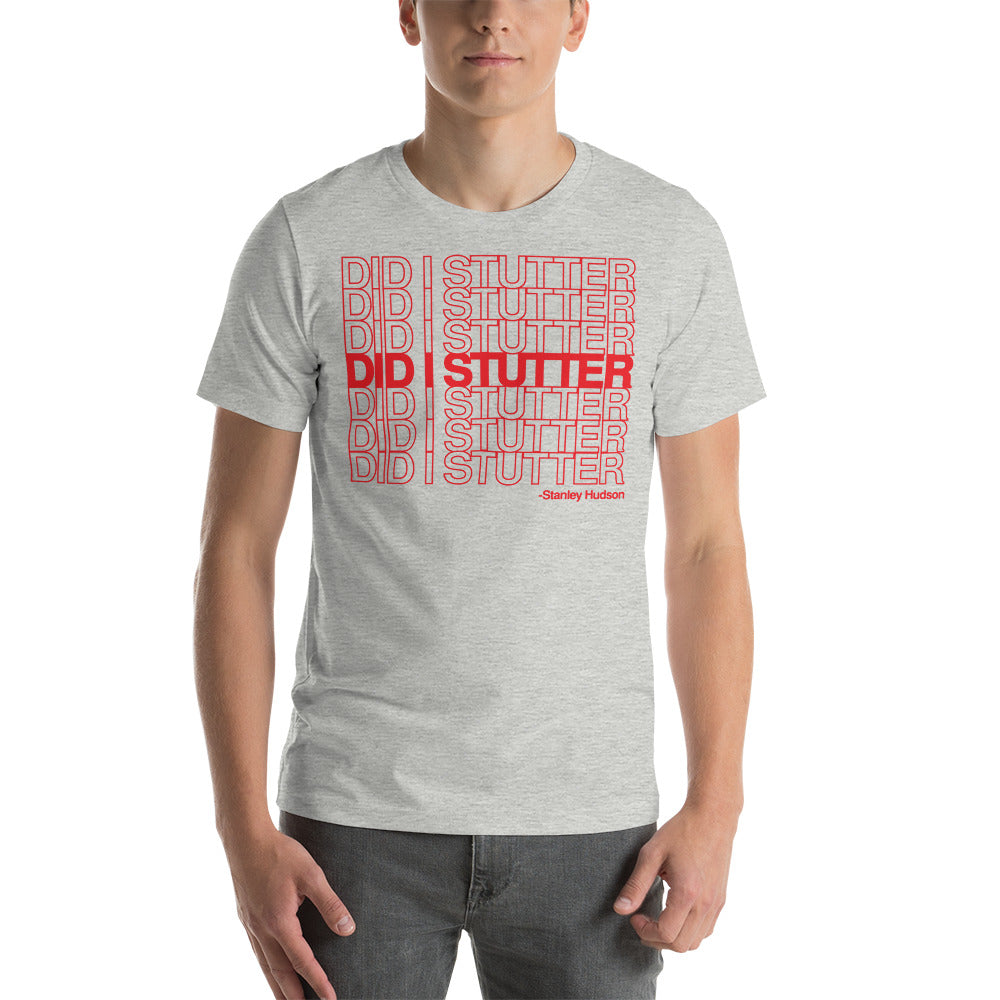 Did I Stutter? - T-Shirt