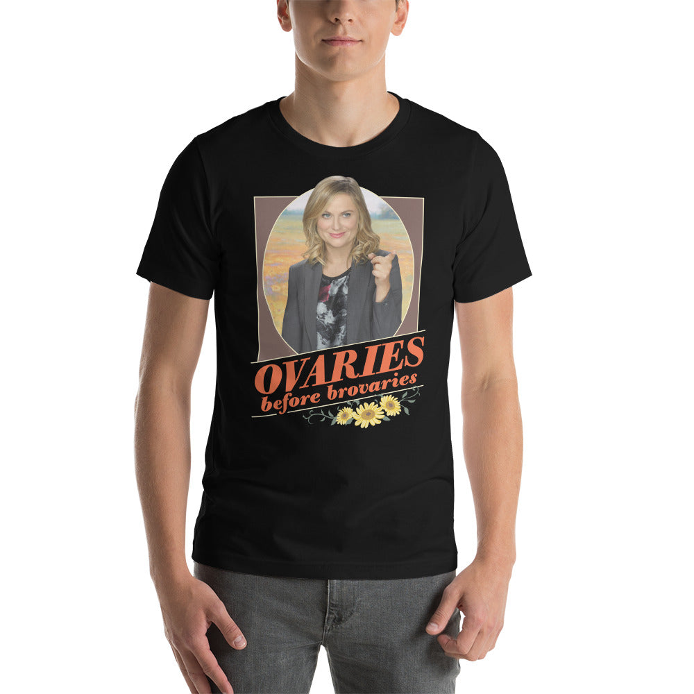 Ovaries Before Brovaries - T-Shirt