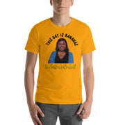 This Day is Bananas T-Shirt