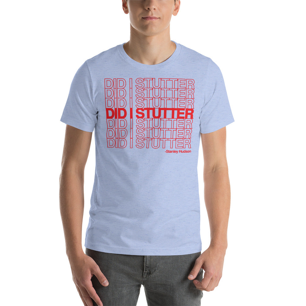 Did I Stutter? - T-Shirt