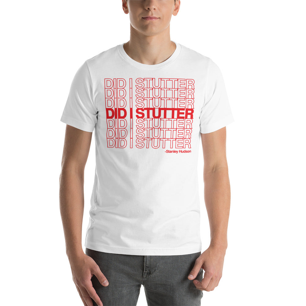 Did I Stutter? - T-Shirt
