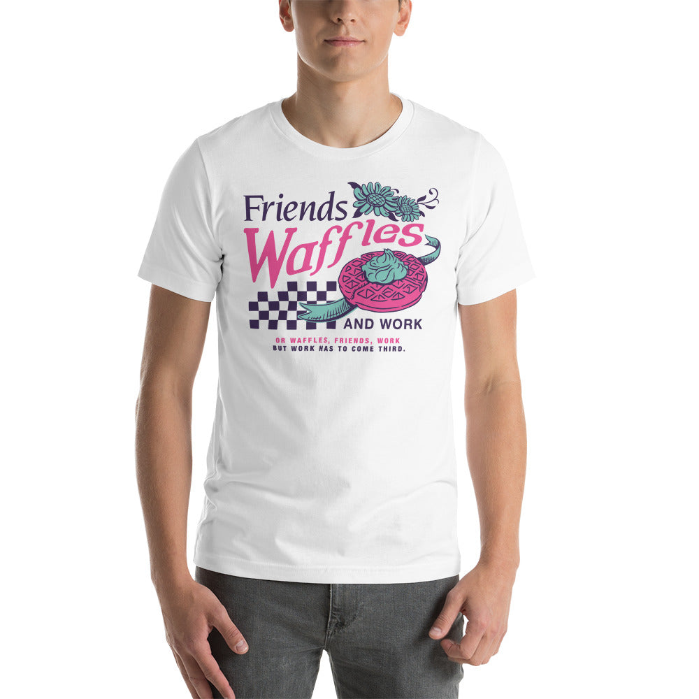 Friends, Waffles, and Work - T-Shirt