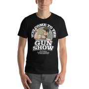 Welcome To The Gun Show T-Shirt-Moneyline