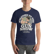 Welcome To The Gun Show T-Shirt-Moneyline