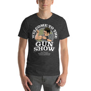 Welcome To The Gun Show T-Shirt-Moneyline