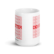 Did I Stutter? - Coffee Mug
