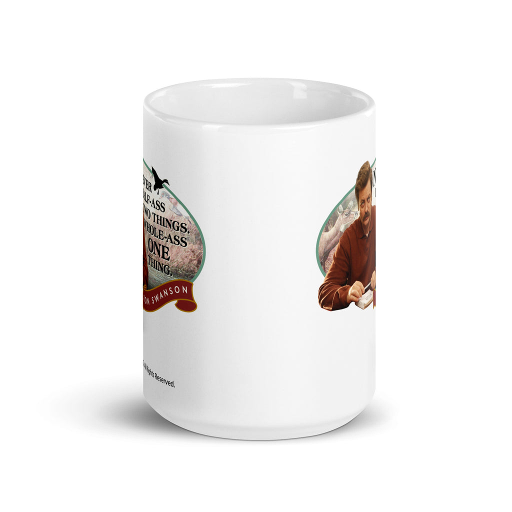 Never Half Ass Two Things - Coffee Mug