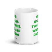 Never Half Ass Two Things - Coffee Mug