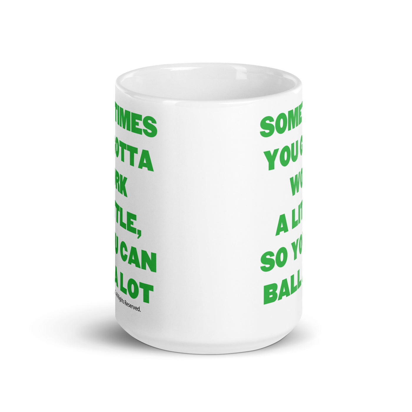 Work A Little To Ball A Lot - Coffee Mug