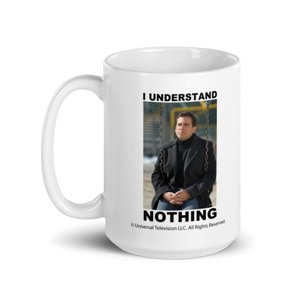 I Understand Nothing - Coffee Mug