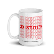Did I Stutter? - Coffee Mug