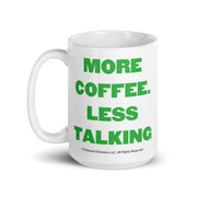 More Coffee, Less Talking - Coffee Mug
