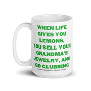 When Life Gives You Lemons... - Coffee Mug