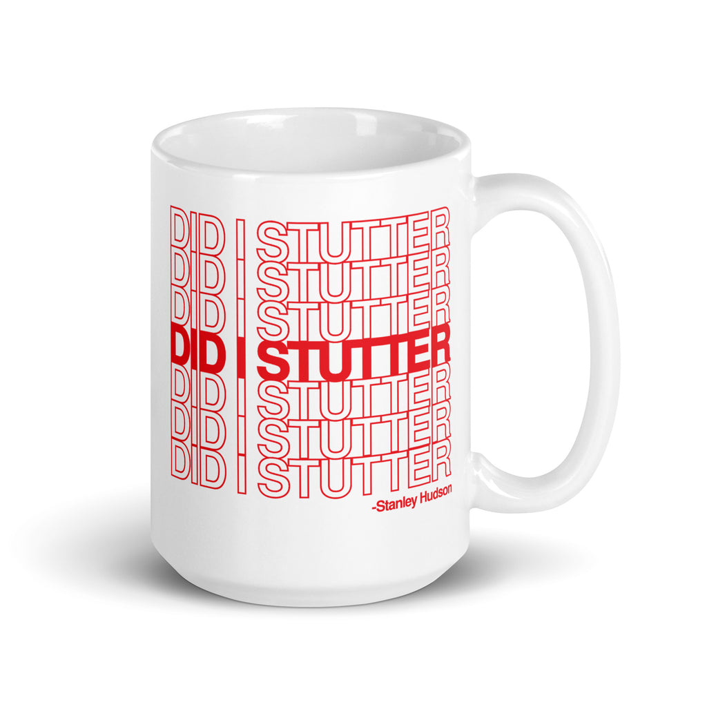 Did I Stutter? - Coffee Mug