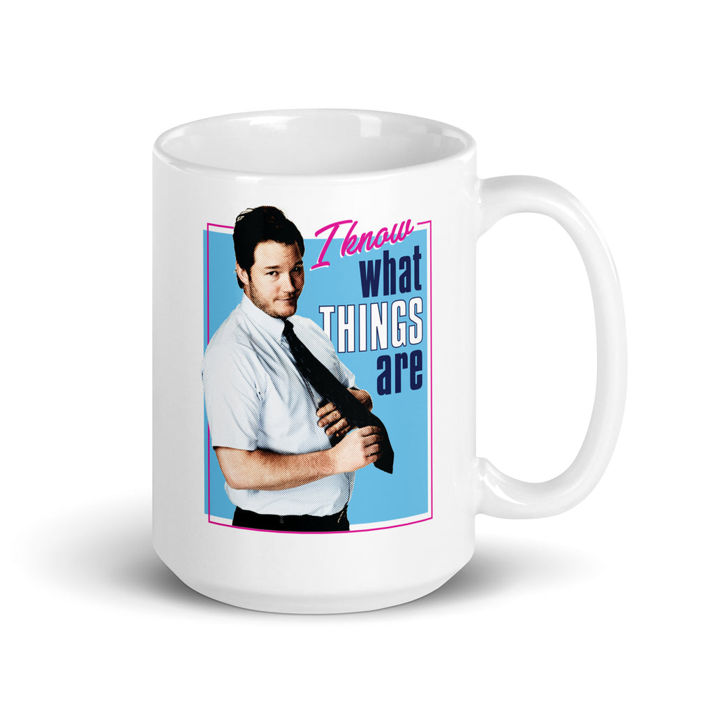 I Know What Things Are - Coffee Mug
