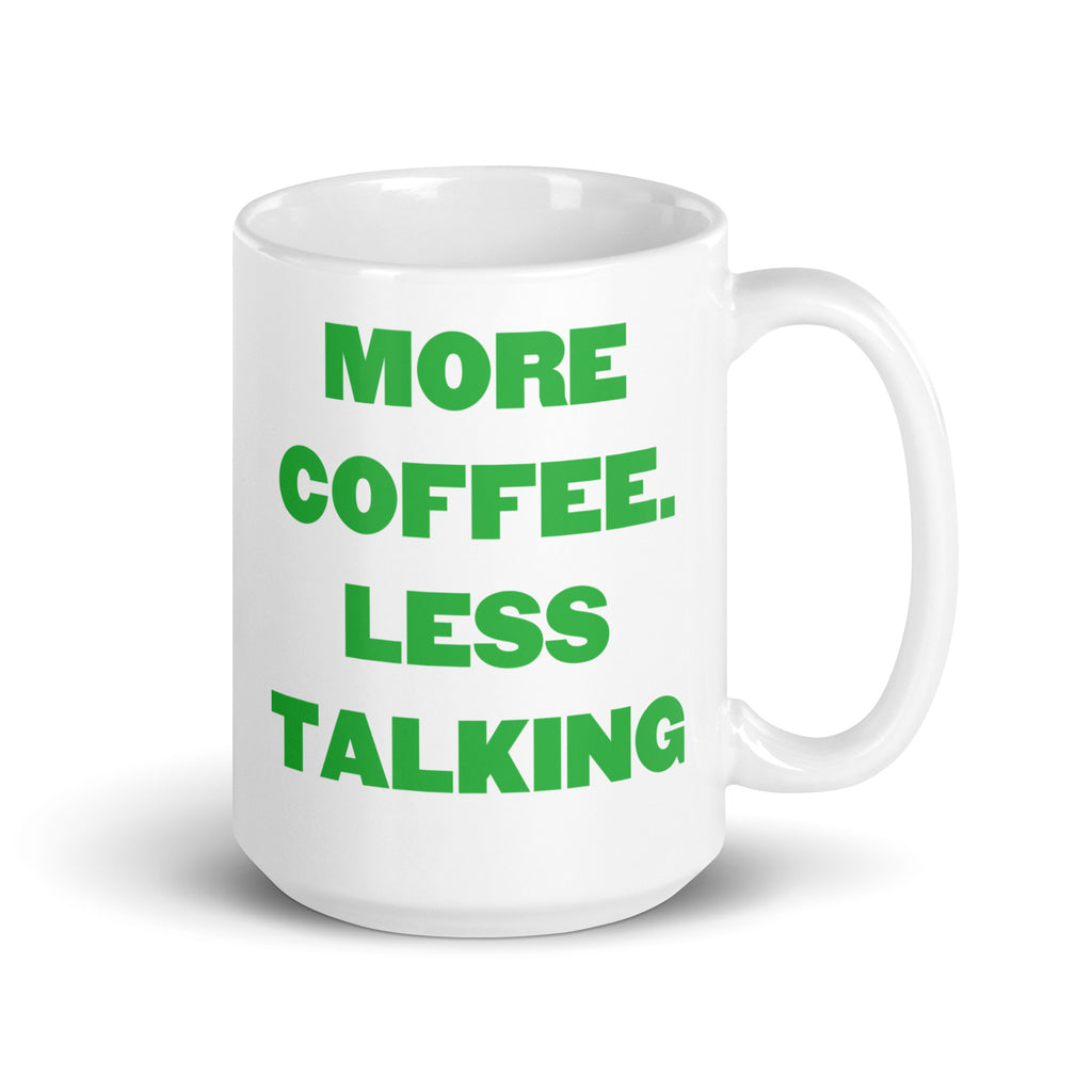 More Coffee, Less Talking - Coffee Mug