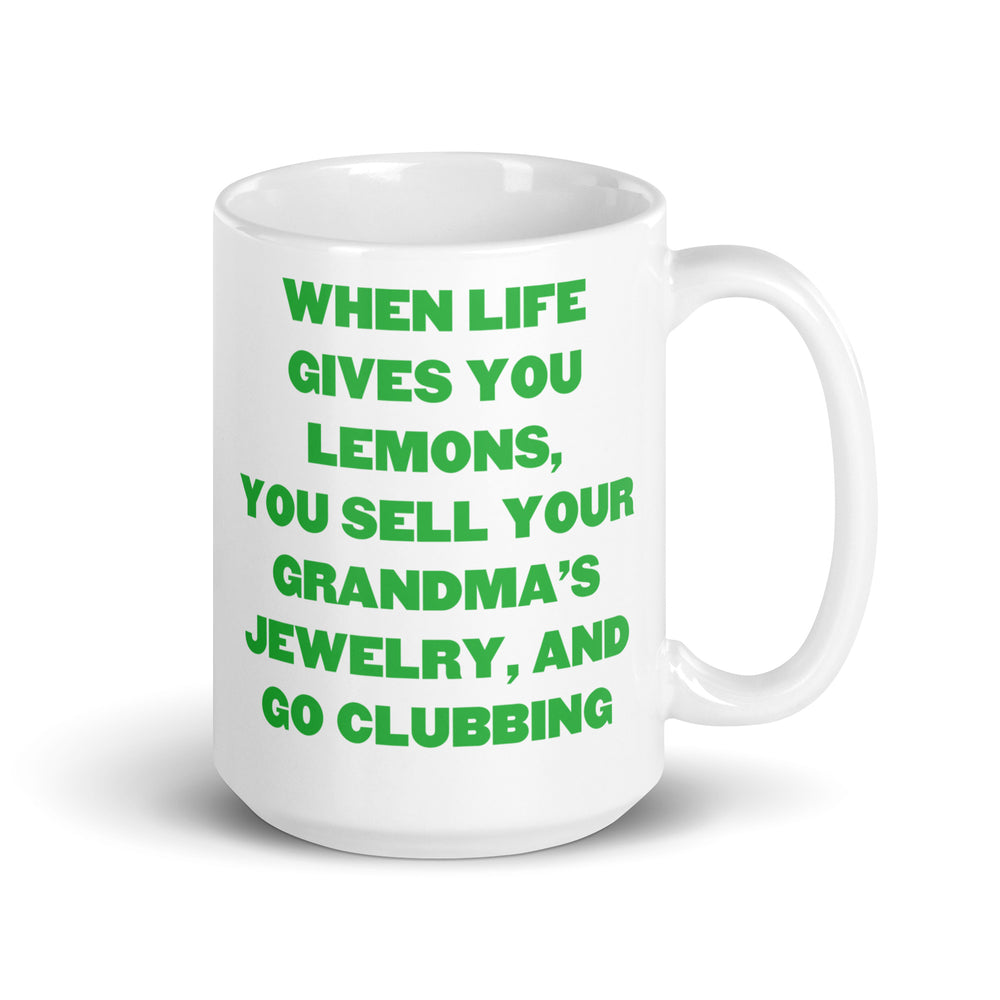 When Life Gives You Lemons... - Coffee Mug