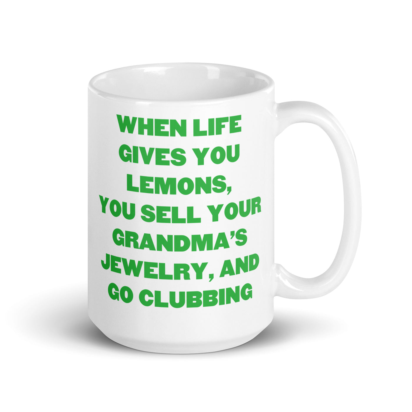When Life Gives You Lemons... - Coffee Mug