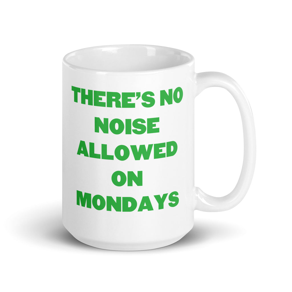 No Noise Allowed On Mondays - Coffee Mug
