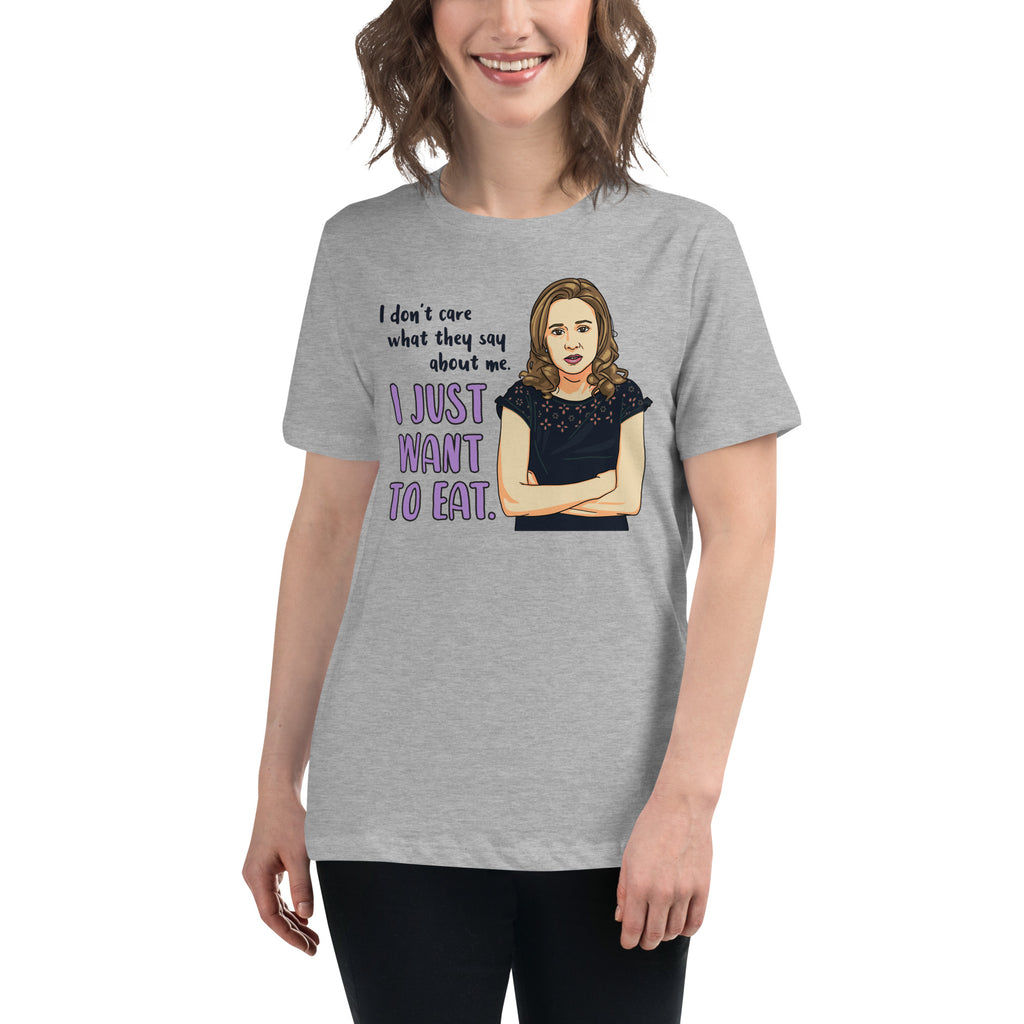 I Just Want To Eat Women's Relaxed T-Shirt