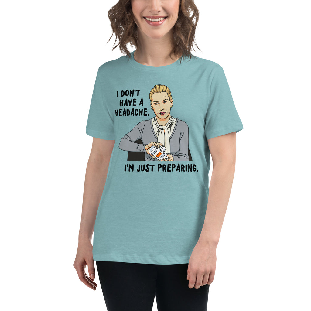 I Don't Have A Headache Women's Relaxed T-Shirt