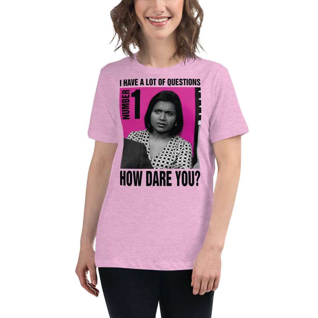 How Dare You? Women's Relaxed T-Shirt